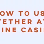 How to Use Tether