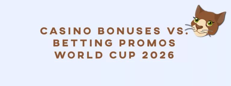 Casino Bonuses VS. Betting Promos - World Cup 2026