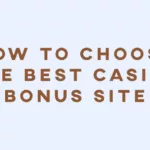 How to Choose the Best Casino Bonus Site